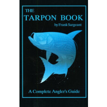 The Tarpon Book A Complete Anglers Guide Book 3 by Frank Sargeant Pape