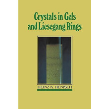 Crystals in Gels and Liesegang Rings by Heinz K. Henisch Paperback Boo