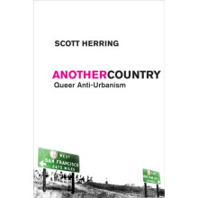 Another Country Queer AntiUrbanism by Scott Herring Hardcover Book