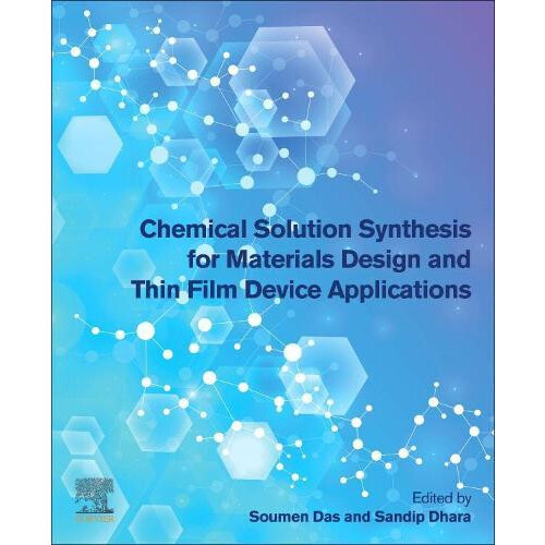 Chemical Solution Synthesis for Materials Design and Thin Film Device