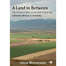 A Land in Between The Orontes Valley in the Early Urban Age by Kennedy