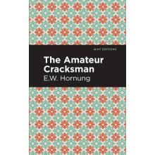 The Amateur Cracksman by E. W. Hornbug Hardcover Book