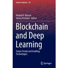 Blockchain and Deep Learning Future Trends and Enabling Technologies H