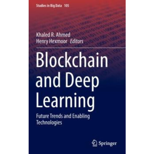 Blockchain and Deep Learning Future Trends and Enabling Technologies H