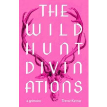 Wild Hunt Divinations by Trevor Ketner Paperback Book