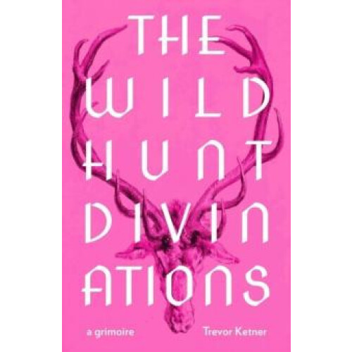 Wild Hunt Divinations by Trevor Ketner Paperback Book