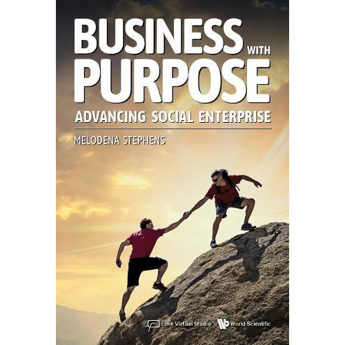 BUSINESS WITH PURPOSE ADVANCING SOCIAL ENTERPRISE by STEPHENS MELODENA