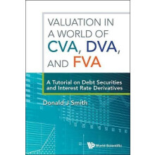 VALUATION IN A WORLD OF CVA DVA AND FVA by SMITH DONALD J Paperback Bo