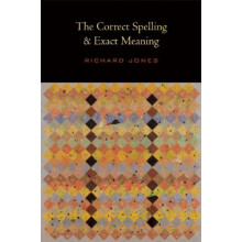 The Correct Spelling and Exact Meaning by Richard Jones Paperback Book