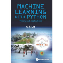 MACHINE LEARNING WITH PYTHON THEORY AND APPLICATIONS by LIU G R Hardco