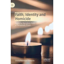 Faith Identity and Homicide Exploring Narratives from a Therapeutic Pr