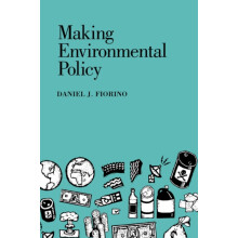 Making Environmental Policy by Daniel J. Fiorino Paperback Book