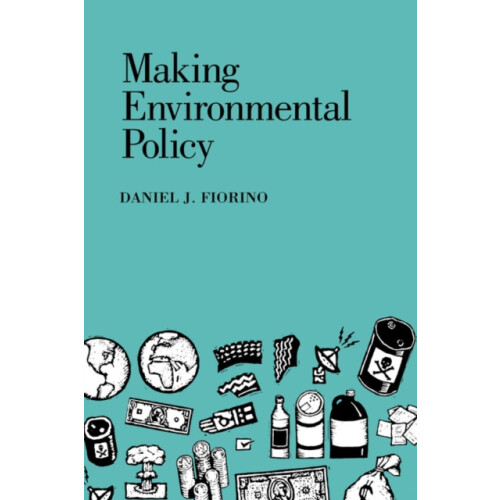 Making Environmental Policy by Daniel J. Fiorino Paperback Book