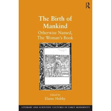 The Birth of Mankind Otherwise Named The Womans Book Hardcover Book