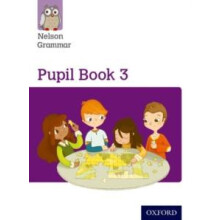 Nelson Grammar Pupil Book 3 Year 3P4 Pack of 15 by Wendy Wren Paperbac