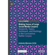 Making Sense of Large Social Media Corpora Keywords Topics Sentiment a