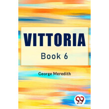 Vittoria Book 6 by George Meredith Paperback Book