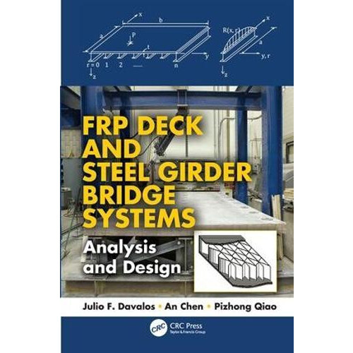 FRP Deck and Steel Girder Bridge Systems Analysis and Design by Julio