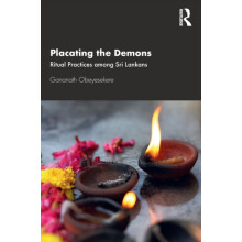 Placating the Demons Ritual Practices among Sri Lankans by Gananath Ob