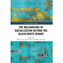 The Mechanisms of Racialization Beyond the BlackWhite Binary Paperback