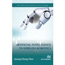 Artificial Intelligence in Wireless Robotics by Chen KwangCheng Hardco