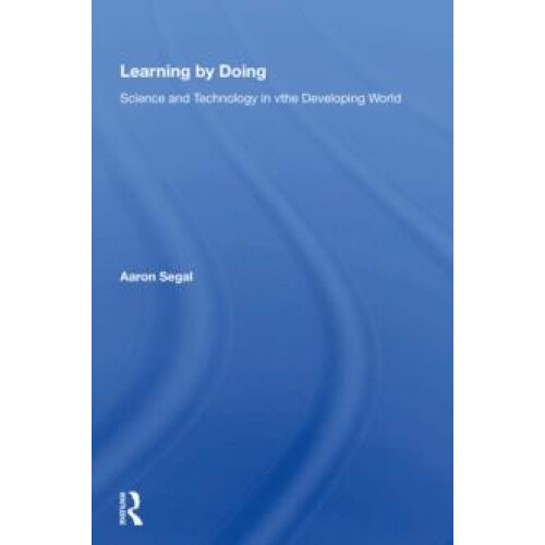 Learning By Doing Science And Technology In The Developing World by Aa