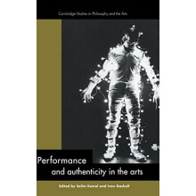 Performance and Authenticity in the Arts Hardcover Book