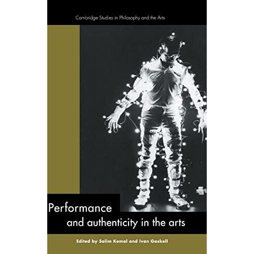 Performance and Authenticity in the Arts Hardcover Book