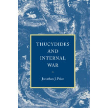 Thucydides and Internal War by Jonathan J. Price Hardcover Book