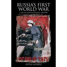 Russias First World War A Social and Economic History by Peter Gatrell