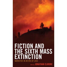 Fiction and the Sixth Mass Extinction Narrative in an Era of Loss Hard