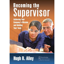 Becoming the Supervisor Achieving Your Companys Mission and Building Y