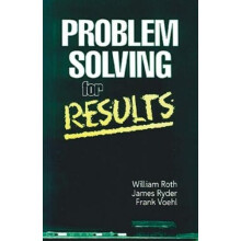 Problem Solving For Results by Roth William Kutztown University and De