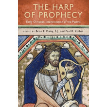 The Harp of Prophecy Early Christian Interpretation of the Psalms Pape