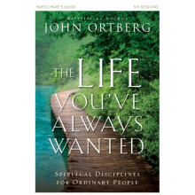 The Life Youve Always Wanted Bible Study Participants Guide Spiritual