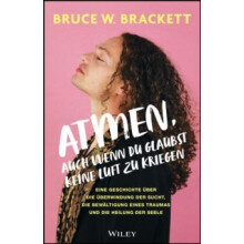 Atmen auch wenn du glaubst keine Luft zu kriegen by Bruce W. Brackett