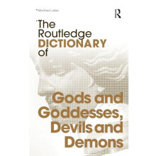 The Routledge Dictionary of Gods and Goddesses Devils and Demons by Ma