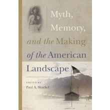 Myth Memory and the Making of the American Landscape Paperback Book