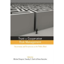 Trust in Cooperative Risk Management Uncertainty and Scepticism in the