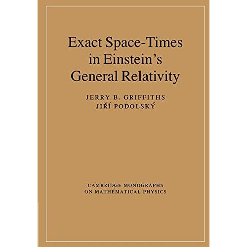 Exact SpaceTimes in Einsteins General Relativity by Jerry B. Griffiths