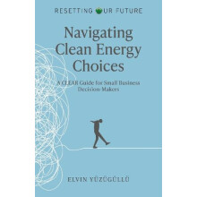 Resetting Our Future Navigating Clean Energy Choices by Elvin Yzgll Pa
