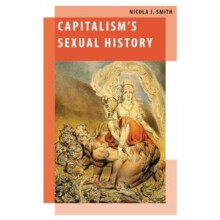 Capitalisms Sexual History by Nicola J. Smith Paperback Book