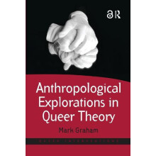 Anthropological Explorations in Queer Theory by Mark Graham Paperback