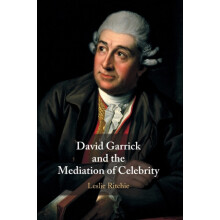 David Garrick and the Mediation of Celebrity by Leslie Ritchie Paperba