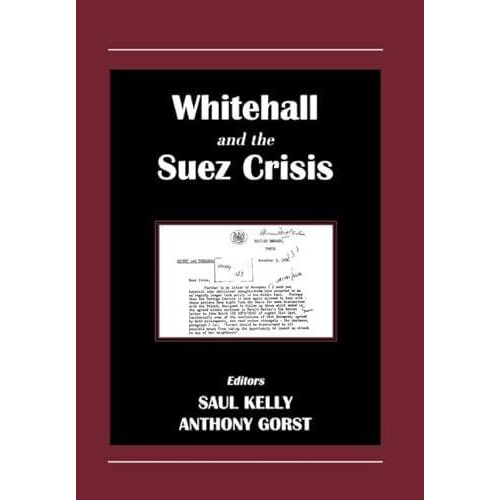 Whitehall and the Suez Crisis Hardcover Book