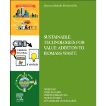 Sustainable Technologies for Value Addition to Biomass Waste Paperback