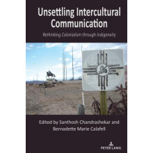 Unsettling Intercultural Communication Rethinking Colonialism through
