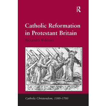 Catholic Reformation in Protestant Britain by Alexandra Walsham Paperb