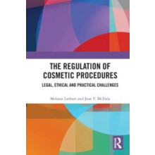 The Regulation of Cosmetic Procedures Legal Ethical and Practical Chal
