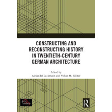 Constructing and Reconstructing History in TwentiethCentury German Arc